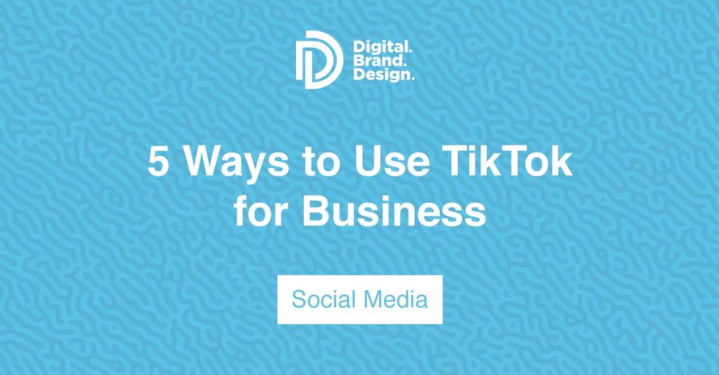 5 Ways to Use TikTok for Business
